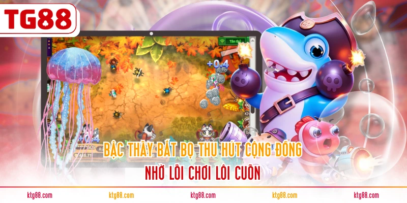 Bậc Thầy Bắt Bọ thu hút cộng đồng nhờ lối chơi lôi cuốn