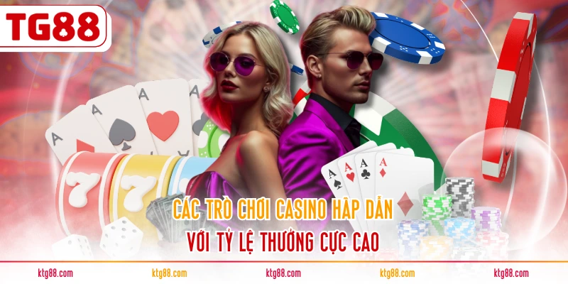 Các trò chơi casino hấp dẫn với tỷ lệ thưởng cực cao