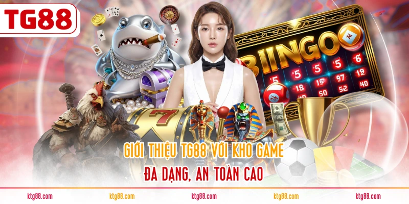 Giới thiệu TG88 với kho game đa dạng, an toàn cao
