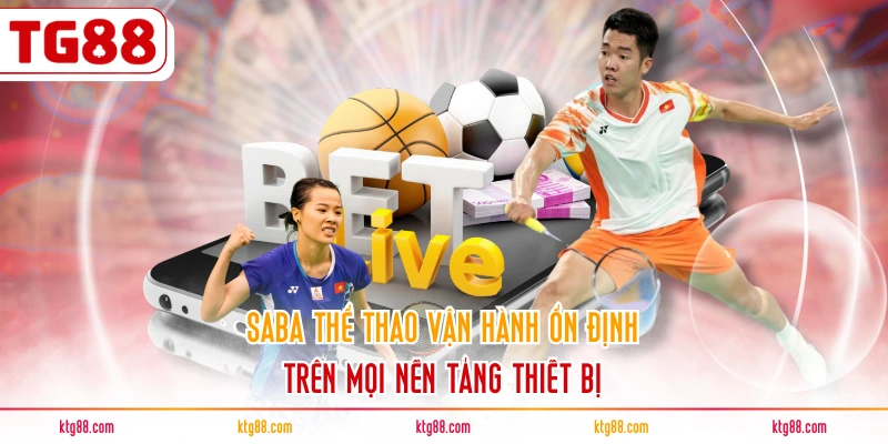 SABA thể thao vận hành ổn định trên mọi nền tảng thiết bị