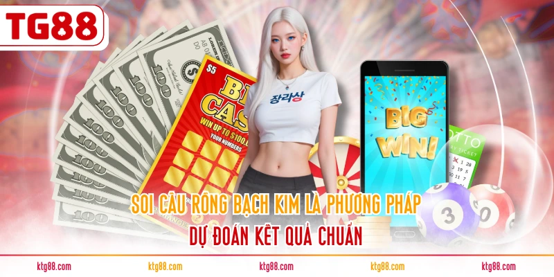 Soi cầu Rồng Bạch Kim là phương pháp dự đoán kết quả chuẩn