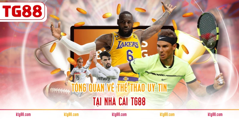 Tổng quan về thể thao uy tín tại nhà cái TG88